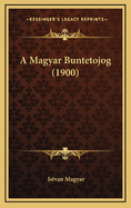 A Magyar Buntetojog (1900)