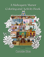 A Mahogany Manor Coloring and Activity Book: A Victorian-Inspired Book for All Ages
