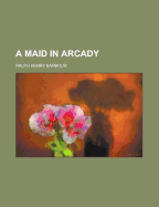 A Maid in Arcady