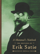 A Mammal's Notebook: The Collected Writings of Erik Satie
