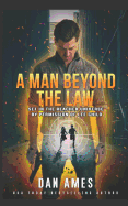 A Man Beyond the Law: Set in the Reacher Universe by Permission of Lee Child