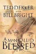 A Man Called Blessed - Bright, Bill, and Dekker, Ted