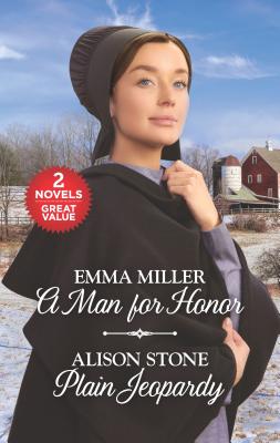 A Man for Honor and Plain Jeopardy: An Anthology - Miller, Emma, and Stone, Alison