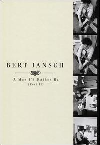 A  Man I'd Rather Be, Pt. 2 - Bert Jansch