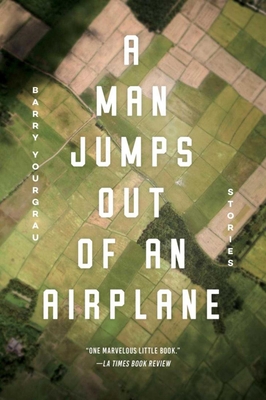 A Man Jumps Out of an Airplane: Stories - Yourgrau, Barry