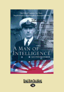 A Man of Intelligence: The Life of Captain Eric Nave, Code Breaker Extraordinary