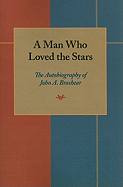A Man Who Loved the Stars: The Autobiography of John A. Brashear