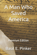 A Man Who Saved America: Premium Edition