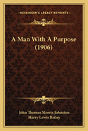 A Man with a Purpose (1906)