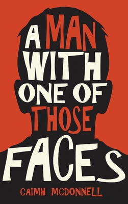 A Man With One of Those Faces - McDonnell, Caimh