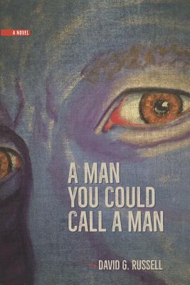 A Man You Could Call a Man - Russell, David G
