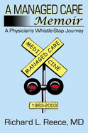 A Managed Care Memoir: A Physician's Whistle-Stop Journey