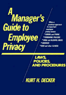 A Manager's Guide to Employee Privacy: Law, Policies, and Procedures