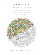 A Mandala Coloring Book: Featuring Original Hand Drawn Artwork by Kyle Bowen
