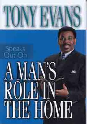 A Man's Role in the Home - Evans, Tony