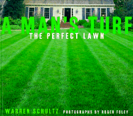 A Man's Turf: The Perfect Lawn - Schultz, Warren