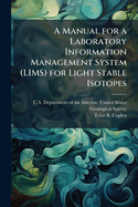 A Manual for a Laboratory Information Management System (LIMS) for Light Stable Isotopes