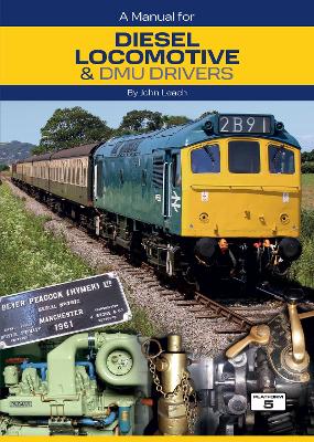 A Manual for Diesel Locomotive & DMU Drivers - Leach, John