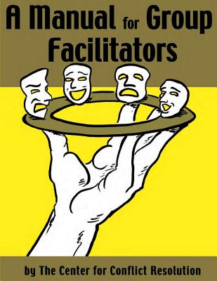 A Manual for Group Facilitators - Densmore, Betsy, and Extrom, Mary, and Poole, Scott
