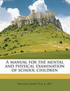 A Manual for the Mental and Physical Examination of School Children