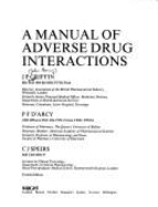 A Manual of Adverse Drug Interactions - D'Arcy, P F, and Griffin, J P, and Spiers, C J