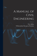 A Manual of Civil Engineering