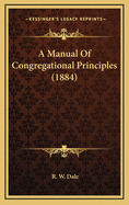 A Manual of Congregational Principles (1884)