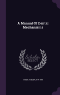 A Manual Of Dental Mechanisms