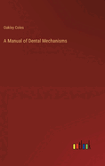 A Manual of Dental Mechanisms