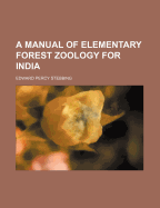 A Manual of Elementary Forest Zoology for India