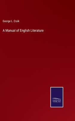 A Manual of English Literature - Craik, George L