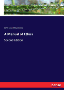 A Manual of Ethics: Second Edition