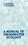 A manual of freshwater ecology : an aspect of fishery management. - Santhanam, R., and Velayutham, P., and Jegatheesan, G.