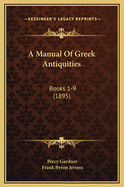 A Manual of Greek Antiquities: Books 1-9 (1895)