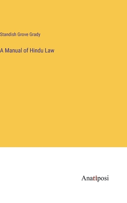 A Manual of Hindu Law - Grady, Standish Grove
