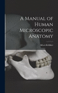 A Manual of Human Microscopic Anatomy