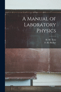 A Manual of Laboratory Physics [microform]