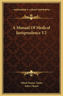 A Manual of Medical Jurisprudence V2