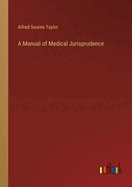 A Manual of Medical Jurisprudence