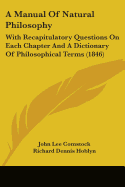 A Manual Of Natural Philosophy: With Recapitulatory Questions On Each Chapter And A Dictionary Of Philosophical Terms (1846)