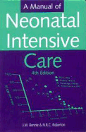 A Manual of Neonatal Intensive Care - Rennie, J M, and Roberton, N R C