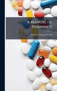 A Manual of Pharmacy