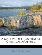 A Manual of Quantitative Chemical Analysis