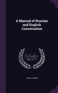 A Manual of Russian and English Conversation