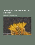 A manual of the art of fiction