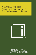 A Manual of the Prohibition Law and Enforcement in Ohio
