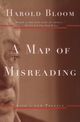 A Map of Misreading - Bloom, Harold