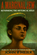 A Marginal Jew: Rethinking the Historical Jesus - Meier, John P.