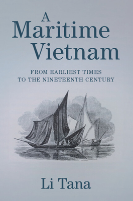 A Maritime Vietnam: From Earliest Times to the Nineteenth Century - Li, Tana