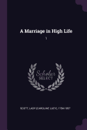 A Marriage in High Life: 1